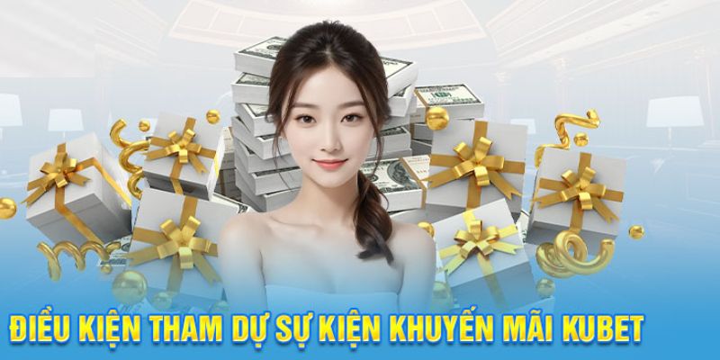 Đáp ứng toàn bộ điều kiện đặt ra bởi Kubet