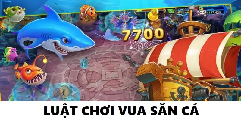 Luật chơi chi tiết của Vua săn cá